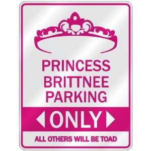   PRINCESS BRITTNEE PARKING ONLY  PARKING SIGN: Home 