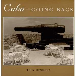  Cuba  Going Back [Paperback] Tony Mendoza Books