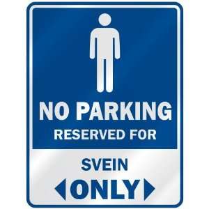   NO PARKING RESEVED FOR SVEIN ONLY  PARKING SIGN