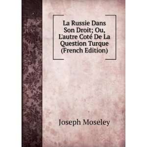   CotÃ© De La Question Turque (French Edition): Joseph Moseley: Books