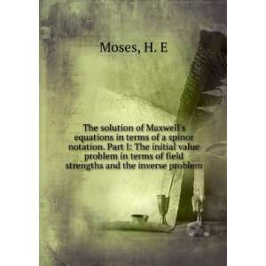   in terms of field strengths and the inverse problem: H. E Moses: Books