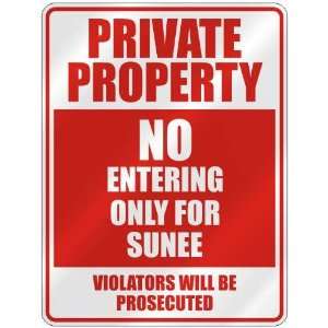   PROPERTY NO ENTERING ONLY FOR SUNEE  PARKING SIGN