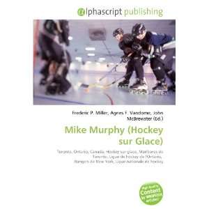   Mike Murphy (Hockey sur Glace) (French Edition) (9786132710567) Books