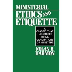  Ministerial Ethics and Etiquette [Paperback] Nolan Harmon Books
