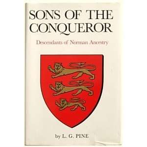   the Conqueror: Descendents of Norman Ancestry: Leslie G. Pine: Books