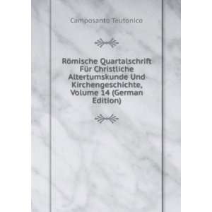   , Volume 14 (German Edition): Camposanto Teutonico: Books