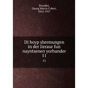   nayntsenen yorhunder. 11: Georg Morris Cohen, 1842 1927 Brandes: Books