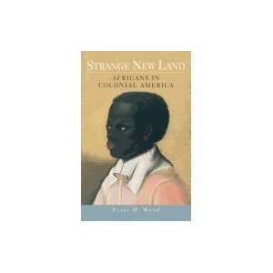 Strange New Land Africans in Colonial America  Books