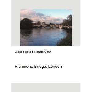  Richmond Bridge, London: Ronald Cohn Jesse Russell: Books