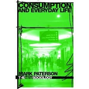   Everyday Life (The New Sociology) [Paperback]: Mark Paterson: Books