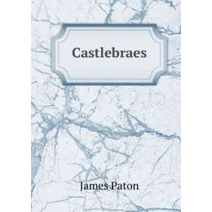  Castlebraes: James Paton: Books