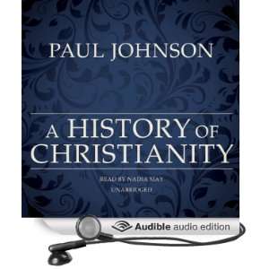   Christianity (Audible Audio Edition) Paul Johnson, Nadia May Books