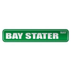   BAY STATER WAY  STREET SIGN STATE MASSACHUSETTS