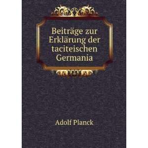   ¤ge zur ErklÃ¤rung der taciteischen Germania Adolf Planck Books
