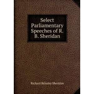   Speeches of R.B. Sheridan Richard Brinsley Sheridan Books