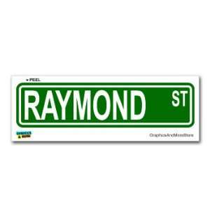 Raymond Street Road Sign   8.25 X 2.0 Size   Name Window Bumper 