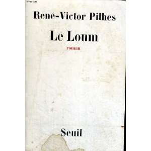  Le Loum (9782020012652): Pilhes René Victor: Books