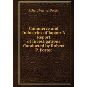   by Robert P. Porter Robert Percival Porter  Books