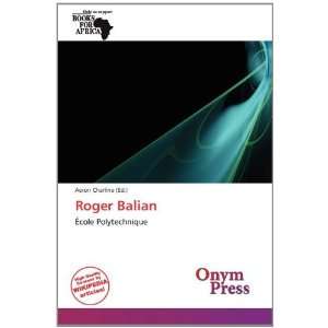  Roger Balian (9786137991190) Aeron Charline Books