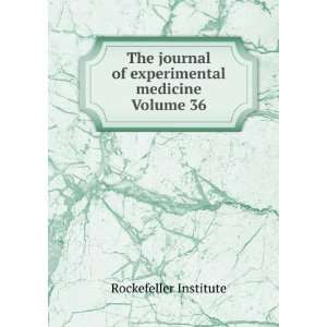   of experimental medicine Volume 36 Rockefeller Institute Books