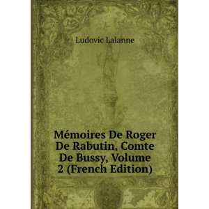  MÃ©moires De Roger De Rabutin, Comte De Bussy, Volume 2 