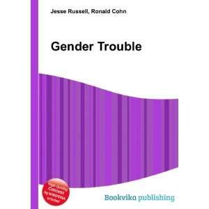  Gender Trouble Ronald Cohn Jesse Russell Books