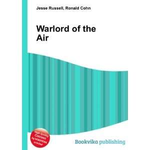  Warlord of the Air Ronald Cohn Jesse Russell Books