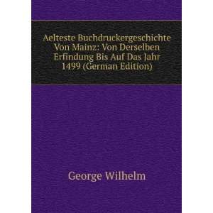   Bis Auf Das Jahr 1499 (German Edition): George Wilhelm: Books