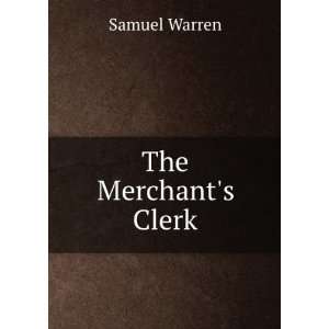  The Merchants Clerk Samuel Warren Books