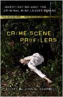 Crime Scene Profilers Investigating What the Criminal Mind Leaves 