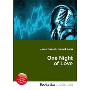  One Night of Love: Ronald Cohn Jesse Russell: Books