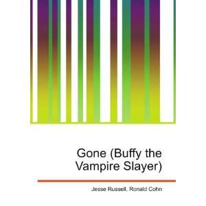  Gone (Buffy the Vampire Slayer) Ronald Cohn Jesse Russell Books