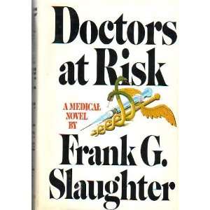  Doctors at Risk (9780385178761) Frank G. Slaughter Books