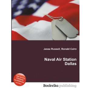  Naval Air Station Dallas Ronald Cohn Jesse Russell Books