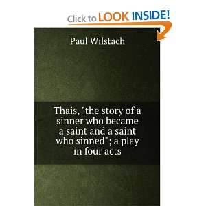   and a saint who sinned; a play in four acts Paul Wilstach Books