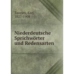   SprichwÃ¶rter und Redensarten Karl, 1827 1904 Tannen Books