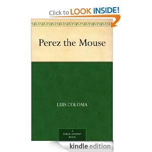 Perez the Mouse Luis Coloma  Kindle Store