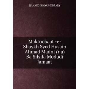   Madni (r.a) Ba Silsila Modudi Jamaat: ISLAMIC BOOKS LIBRARY: Books