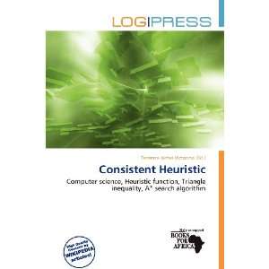   Consistent Heuristic (9786200595171) Terrence James Victorino Books