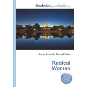  Radical Women Ronald Cohn Jesse Russell Books