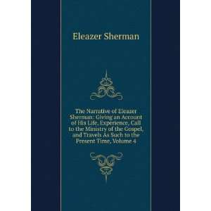   Travels As Such to the Present Time, Volume 4 Eleazer Sherman Books