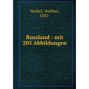    Russland  mit 205 Abbildungen Walther, 1882  Weibel Books