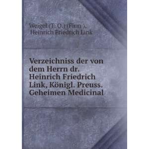   Medicinal . Heinrich Friedrich Link Weigel (T. O.) (Firm ) Books