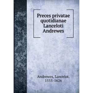   Lanceloti Andrewes Lancelot, 1555 1626 Andrewes  Books