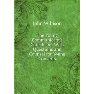    With Questions and Counsel for Young Converts John Willison Books