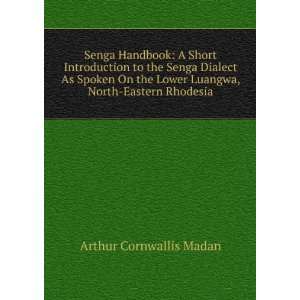 Senga Handbook: A Short Introduction to the Senga Dialect As Spoken On 