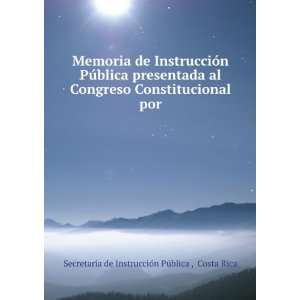  por. Costa Rica SecretarÃ­a de InstrucciÃ³n PÃºblica  Books
