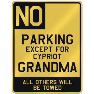  NO  PARKING EXCEPT FOR CYPRIOT GRANDMA  PARKING SIGN 