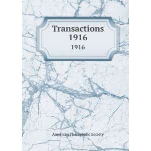  Transactions. 1916 American Therapeutic Society Books