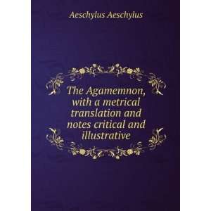   and notes critical and illustrative Aeschylus Aeschylus Books